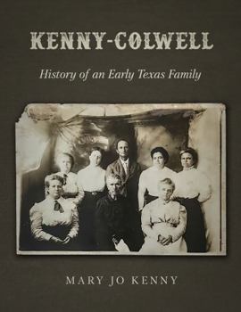 Kenny-Colwell: The History of an Early Texas Family