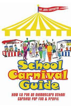 Paperback School Carnival Guide: How to Run a School Carnival for Fun and Profit Book