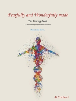 Paperback Fearfully and Wonderfully Made The Fasting Book: (A New Fresh Perspective of Yourself) Book