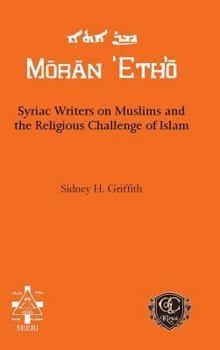 Hardcover Syriac Writers on Muslims and the Religious Challenge of Islam Book