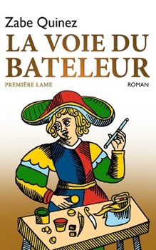 LA VOIE DU BATELEUR: PREMIÈRE LAME (LA VOIE DES LAMES) - Book #1 of the La voie des lames