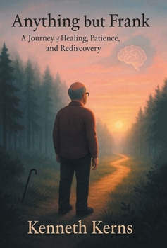 Hardcover Anything but Frank: A Journey of Healing, Patience, and Rediscovery Book