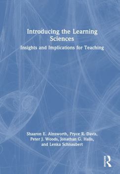 Introducing the Learning Sciences: Insights and Implications for Teaching