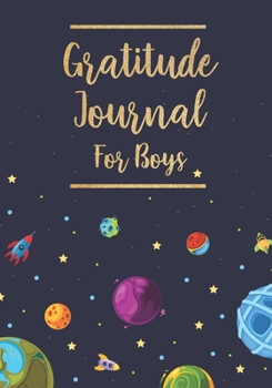 Gratitude Journal For Boys: Gratitude Notebook Diary Record for Children Boys Girls With Daily Prompts to Writing and Practicing,Children Happiness Notebook, I Am Grateful for Kids