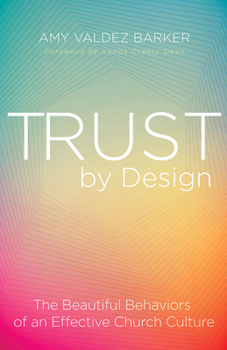 Paperback Trust by Design: The Beautiful Behaviors of an Effective Church Culture Book