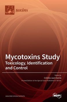 Hardcover Mycotoxins Study: Toxicology, Identification and Control Book
