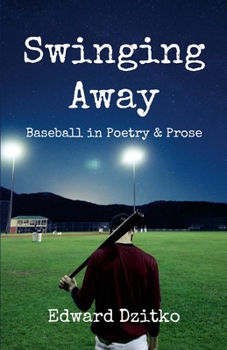 Paperback Swinging Away: Baseball in Poetry and Prose Book