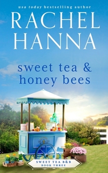 Sweet Tea & Honey Bees - Book #3 of the Sweet Tea B&B