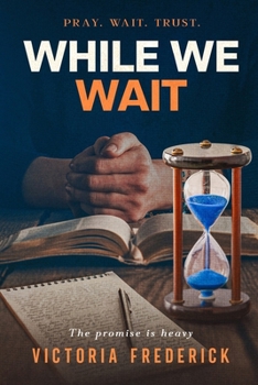 Paperback While We Wait: Pray. Wait. Trust. Book