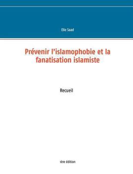 Prévenir l'islamophobie et la fanatisation islamiste