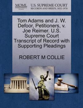 Paperback Tom Adams and J. W. Defoor, Petitioners, V. Joe Reimer. U.S. Supreme Court Transcript of Record with Supporting Pleadings Book