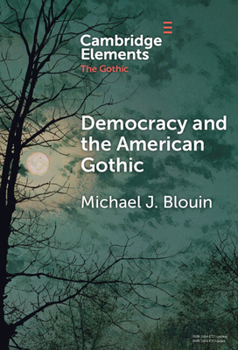 Hardcover Democracy and the American Gothic Book