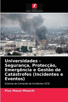 Paperback Universidades - Segurança, Protecção, Emergência e Gestão de Catástrofes (Incidentes e Eventos) [Portuguese] Book