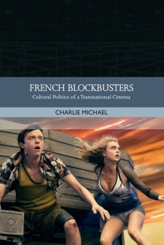 Paperback French Blockbusters: Cultural Politics of a Transnational Cinema Book