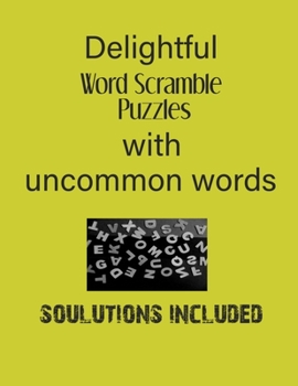 Paperback Delightful Word Scramble Puzzles with Uncommon words - Solutions included: Have a Blast! Book