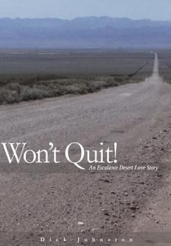 Hardcover Wont Quit! An Escalante Desert Love Story Book