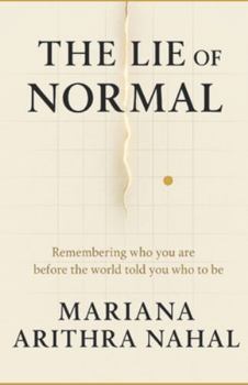 Paperback The Lie of Normal: Decoding Who You Really Are Before the World told You Who To be Book