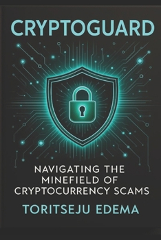 Paperback Cryptoguard: Navigating the Minefield of Cryptocurrency Scams Book