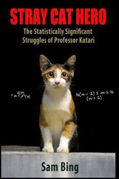 Paperback Stray Cat Hero: The Statistically Significant Struggles of Professor Katari Book