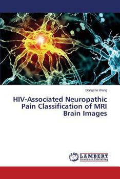 Paperback HIV-Associated Neuropathic Pain Classification of MRI Brain Images Book