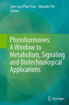 Paperback Phytohormones: A Window to Metabolism, Signaling and Biotechnological Applications Book