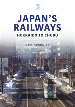Paperback Japan's Railways: Hokkaido to Chubu Book