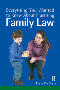 Paperback Everything You Wanted to Know About Practising Family Law Book