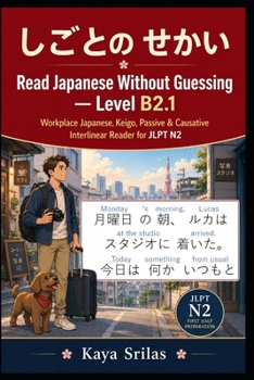 Paperback Read Japanese Without Guessing - Level B2.1: しごとの せかい - Workplace Japanese, Keigo, Passive & Causativ Book