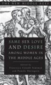 Hardcover Same Sex Love and Desire Among Women in the Middle Ages Book