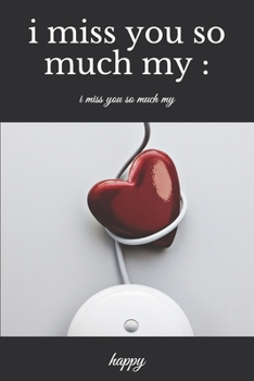 Paperback i miss you so much my: : i miss you so much my Book