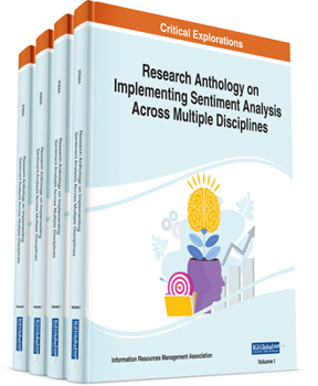Hardcover Research Anthology on Implementing Sentiment Analysis Across Multiple Disciplines Book