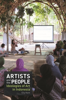 Paperback Artists and the People: Ideologies of Art in Indonesia Book