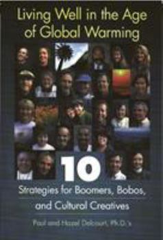 Paperback Living Well in the Age of Global Warming : 10 Strategies for Boomers, Bobos, and Cultural Creatives Book