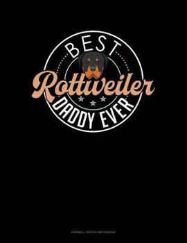 Paperback Best Rottweiler Daddy Ever: Cornell Notes Notebook Book