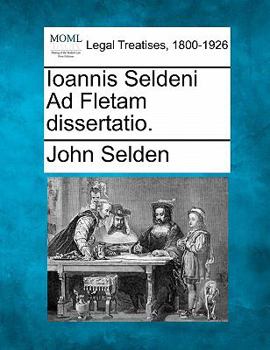 Paperback Ioannis Seldeni Ad Fletam Dissertatio. Book