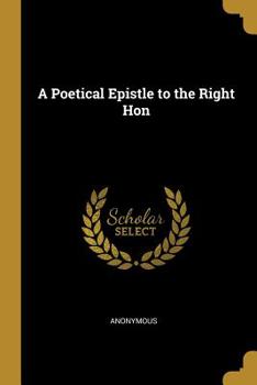 Paperback A Poetical Epistle to the Right Hon Book