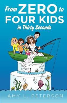 Paperback From Zero to Four Kids in Thirty Seconds Book
