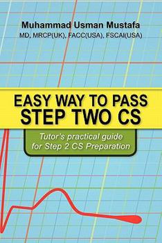 Paperback Easy Way to Pass Step Two CS: Tutor's practical guide for Step 2 CS Preparation Book