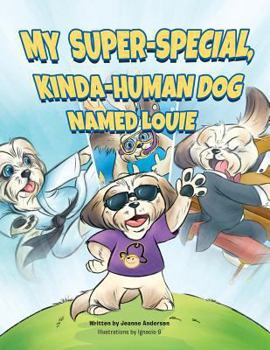 Paperback My Super-Special, Kinda-Human Dog Named Louie Book