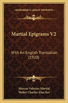 Martial Epigrams V2: With An English Translation