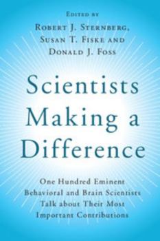 Paperback Scientists Making a Difference: One Hundred Eminent Behavioral and Brain Scientists Talk about Their Most Important Contributions Book