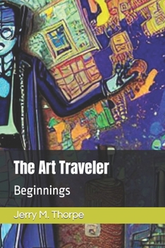 Paperback The Art Traveler: Beginnings Book