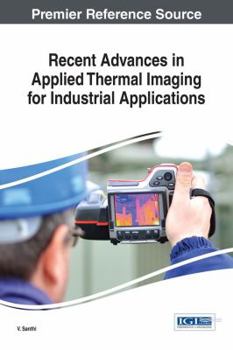 Hardcover Recent Advances in Applied Thermal Imaging for Industrial Applications Book