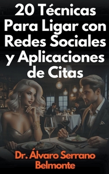 Paperback 20 Técnicas Para Ligar con Redes Sociales y Aplicaciones de Citas [Spanish] Book