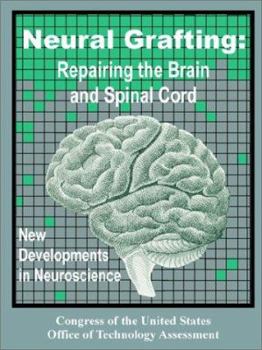 Neural Grafting: Repairing the Brain and Spinal Cord, New Developments in Neuroscience