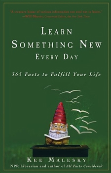 Hardcover Learn Something New Every Day: 365 Facts to Fulfill Your Life Book