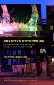 Paperback Creative Enterprise: Contemporary Art Between Museum and Marketplace Book