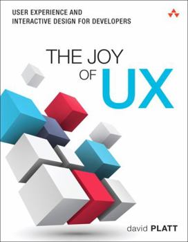 Paperback The Joy of Ux: User Experience and Interactive Design for Developers Book