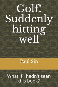 Paperback Golf! Suddenly hitting well: What if I hadn't seen this book? Book