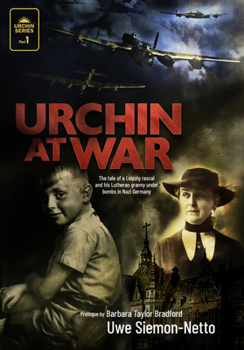Hardcover Urchin at War: The Tale of a Leipzig Rascal and His Lutheran Granny Under Bombs in Nazi Germany Book